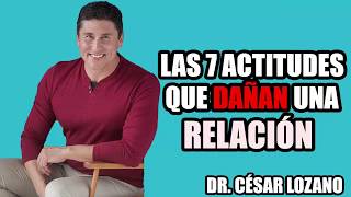 quotActitudes diarias comunes que dañan tu relación de parejaquotDr César Lozano [upl. by Filip]