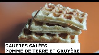 Recette Vite Fait Bon  GAUFRES SALÉES POMME DE TERRE  GRUYÈRE [upl. by Roselane986]