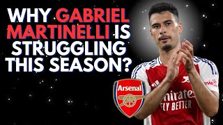 Why Gabriel Martinelli is Struggling This Season An InDepth Analysis [upl. by Akiram]