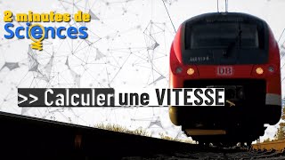 2 minutes de sciences Calculer une vitesse [upl. by Brien]