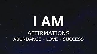 I AM Daily Affirmations law of attraction manifestation For positive Abundance love and success [upl. by Naihtniroc]