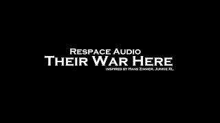 Respace Audio  Their War Here inspired by Hans Zimmer Junkie XL [upl. by Toomin]