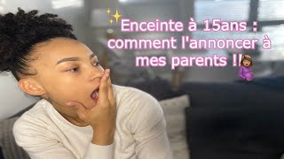 Enceinte à 15ans  comment je lai dit à mes parents [upl. by Kimberlee]