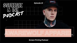 Awarewolf Apparel  The perfect shirt does exist  S02 E15  Squeegee amp Ink Podcast [upl. by Saied]