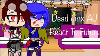 Dead Jinx AU React To Original  Arcane  Gachagirl95  Rushed [upl. by Jocelin]