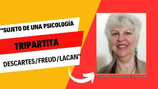 quotSujeto de una psicologia tripartita DescartesFreudLacanquot [upl. by Druci138]