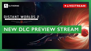 Distant Worlds 2 Return of the Shakturi  Preview Stream [upl. by Viveca]