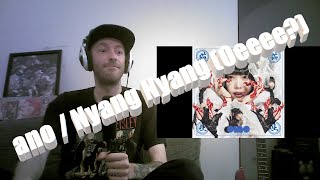 How weird will this album be  ano  Nyang Oeeee Jyokyoku amp 猫吐極楽音頭 FIRST TIME reaction [upl. by Spillar]