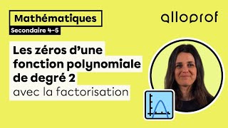 Les zéros dune fonction polynomiale de degré 2 avec la factorisation  Mathématiques  Alloprof [upl. by Anirtap327]