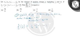 Let \ x1 x2 x3 \ldots \ldots xk \ be the divisors [upl. by Hasina]