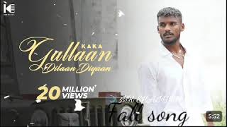 KAKA  Gallan Dilan Diyan Full Video  Latest  kaka new song  kaka shape song  kaka all song [upl. by Sakovich849]