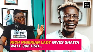 Rich Nigerian woman gives Shatta Wale 30k USD and this is why [upl. by Jegger]