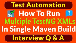 How To Run Multiple TestNG XMLs in Single Maven Build with Surefire Plugin Automation Interview QampA [upl. by Collete]