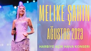 Melike Şahin Ağustos 2023  Harbiye Açık Hava Konseri [upl. by Ardnuhsal184]