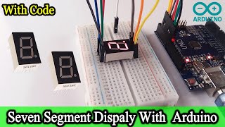 SEGMENT DISPLAY ARDUINO tutorial  seven SEGMENT DISPLAY ARDUINO UNO code and circuit diagram [upl. by Ecylahs]