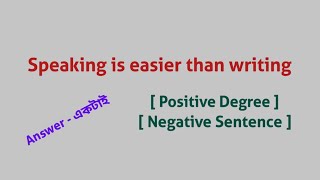 Speaking is easier than writing  Positive Degree  Negative Sentence [upl. by Ehcadroj]