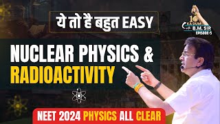 NEETUG 2024 Physics ➡Nuclear Physics and Radioactivity  Episode 5  10 Ka Dum with BM Sir [upl. by Scales119]