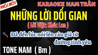 Karaoke Những Lời Dối Gian Tone Nam  Nam Trân [upl. by Juliet29]