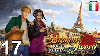 Broken Sword  Il Segreto dei Templari Reforged  17  Ritorno in Spagna Soluzione in italiano [upl. by Eirelam]