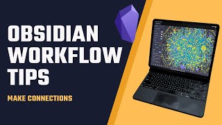 Obsidian Workflow Tips for Making Connections [upl. by Irt]