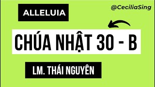 Alleluia  Chúa Nhật 30 Thường Niên Năm B  Lm Thái Nguyên  Thanh Vân dapca thanhca alleluia [upl. by Uv]