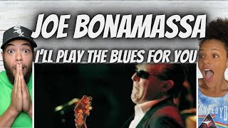 HER FAVORITE FIRST TIME HEARING Joe Bonamassa Official  Ill Play The Blues For You REACTION [upl. by Laktasic]