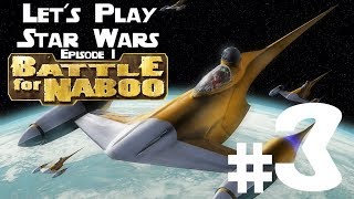 Lets Play Star Wars Episode 1 Battle for Naboo PC Ep 3 [upl. by Harbed]