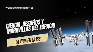 La vida en la Estación Espacial Internacional ciencia desafíos y maravillas del espacio [upl. by Zilber484]