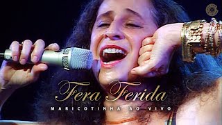 Maria Bethânia  quotFera Feridaquot Ao Vivo  Maricotinha Ao Vivo [upl. by Yramliw]