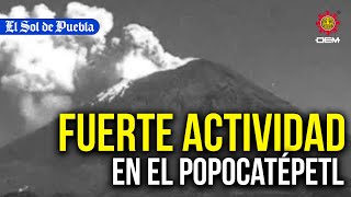 Continúa la fuerte actividad del volcán Popocatépetl [upl. by Verile977]