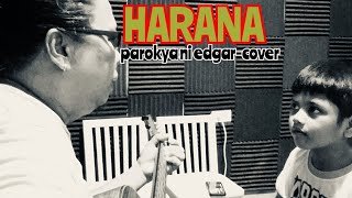 HARANA parokya ni edgarCOVER [upl. by Lancaster]