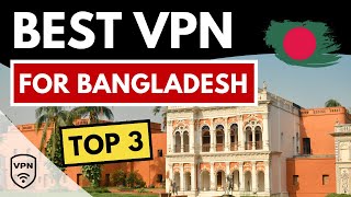 BEST VPN FOR BANGLADESH 🇧🇩 Top 3 Best VPN for Bangladesh in 2024 ✅ Bypass Censorship amp More [upl. by Ahtanaram]