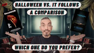 quotHalloweenquot vs quotIt Followsquot A NEW in Depth Comparison Which movie do YOU prefer [upl. by Doss]