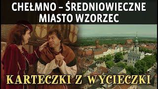 CHEŁMNO – ŚREDNIOWIECZNE MIASTO WZORZEC [upl. by Lavella]