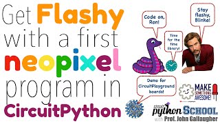 UPDATED Get Flashy  a First NeoPixel Program in CircuitPython wCircuitPlayground and timesleep [upl. by Klimesh]