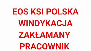 Windykacja EOS KSI Polska  Zakłamany pracownik  Nękanie [upl. by Leggett]