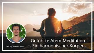 Geführte AtemMeditation für Harmonie und Entspannung in Körper und Geist [upl. by Eeresid339]