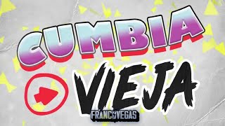 CUMBIA VIEJA  Mix Del Recuerdo  Franco Vegas [upl. by Dawkins642]