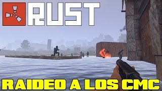 RUST 48 quotRAIDEO A LOS CMCquot  GAMEPLAY ESPAÑOL [upl. by Ztnarf933]