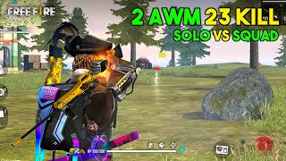 2 AWM Solo vs Squad 23 Kill OverPower Ajjubhai94 Gameplay  Garena Free Fire [upl. by Joerg319]