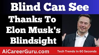 Restoring Vision for the Blind  Blindness Cured  Neuralinks Blindsight  Elon Musk [upl. by Claire]