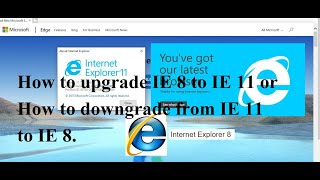 How to upgrade IE 8 to IE 11 or How to downgrade from IE 11 to IE 8 techmrsingh [upl. by Oramlub]