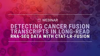 Detecting cancer fusion transcripts in longread RNASeq data with CTATLRfusion [upl. by Legnaesoj834]