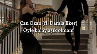 Canozanft Damla Eker  Öyle kolay aşık olmam sözleri [upl. by Webber]