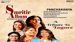 Smritir Album  Panchakanya  A Tribute To Tagore [upl. by Yc]