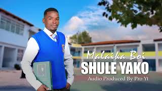 MALAIKA BOI  SHULE YAKO official audio [upl. by Locin]