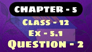 Class 12  Ex 51 Q2 Math  Chapter 5  Continuity and Differentiability  Ex 51 Q1 Class 12 Math [upl. by Persson]