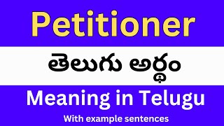 Petitioner meaning in telugu with examples  Petitioner తెలుగు లో అర్థం Meaning in Telugu [upl. by Submuloc436]