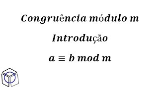 Aula 01 Introdução à Congruência Modular módulo m [upl. by Frodina579]