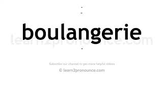 How to pronounce Boulangerie  English pronunciation [upl. by Eilata]